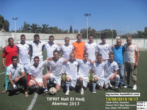 tigrourine,alma guechtoum,tifrit nait el hadj,el krar,akerrou,azeffoun,tizi ouzou,wilaya,tournoi,football,2013,sport pour tous,djs,chaib,chamlal,chebel,yakourene